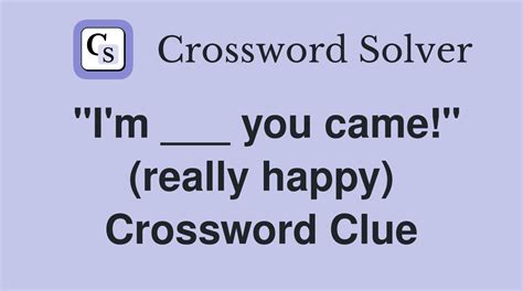 really happy crossword clue|REALLY HAPPY Crossword Clue